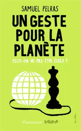 Couverture du produit · Un geste pour la planète: Peut-on ne pas être écolo ?