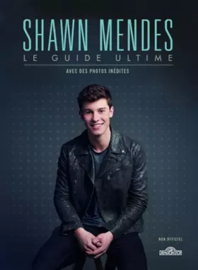 Couverture du produit · Shawn Mendes - Le Guide ultime