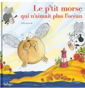 Couverture du produit · Le p'tit morse qui n'aimait pas l'océan