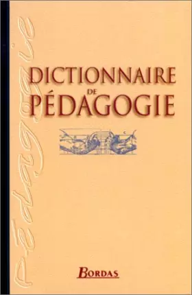 Couverture du produit · DICTIONNAIRE DE PEDAGOGIE NE    (Ancienne Edition)