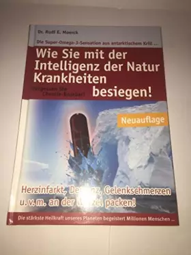 Couverture du produit · Wie Sie mit der Intelligenz der Natur Krankheiten besiegen - Rudi E. Moerck, Dr.