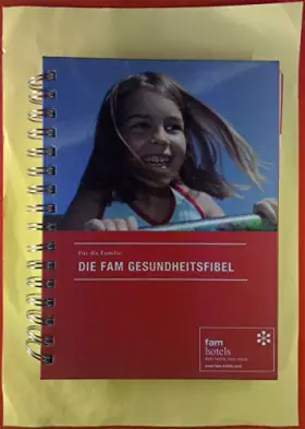Couverture du produit · Für die Familie Die FAM Gesundheitsfibel