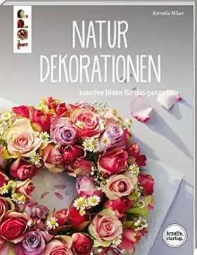 Couverture du produit · Natur-Dekorationen (kreativ.startup.): Kreative Ideen für das ganze Jahr. Mit Online-Videos