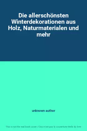 Couverture du produit · Die allerschönsten Winterdekorationen aus Holz, Naturmaterialen und mehr