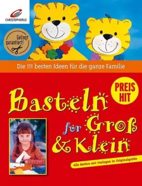 Couverture du produit · Basteln für Gross und Klein: Die 111 besten Ideen für die ganze Familie