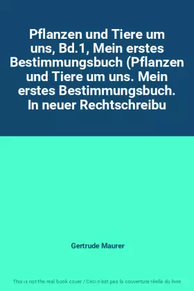 Couverture du produit · Pflanzen und Tiere um uns, Bd.1, Mein erstes Bestimmungsbuch (Pflanzen und Tiere um uns. Mein erstes Bestimmungsbuch. In neuer 