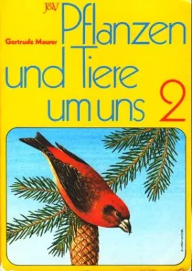 Couverture du produit · Pflanzen und Tiere um uns, Bd.2 (Pflanzen und Tiere um uns. Mein erstes Bestimmungsbuch. In neuer Rechtschreibung)