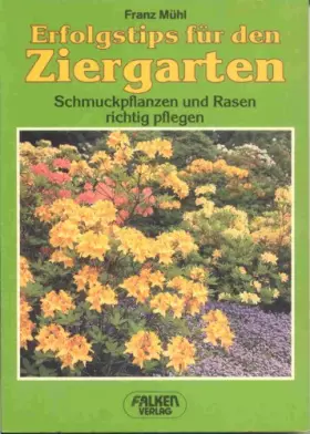 Couverture du produit · Erfolgstips für den Ziergarten. Schmuckpflanzen und Rasen richtig gepflegt.