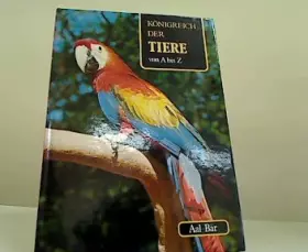 Couverture du produit · Königreich der Tiere von A bis Z. Band 1. Aal - Bär.