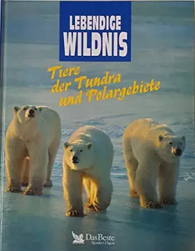 Couverture du produit · Tiere der Tundra und Polargebiete (Lebendige Wildnis)