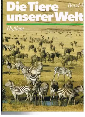 Couverture du produit · Die Welt der Tiere. Band 4. Huftiere (Die Tiere unserer Welt)