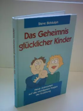 Couverture du produit · STEVE BIDDULPH: Das Geheimnis glücklicher Kinder