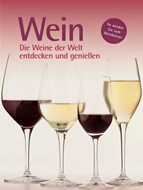 Couverture du produit · Wein: Die Weine der Welt entdecken und genießen