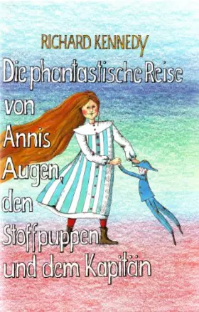 Couverture du produit · Die phantastische Reise von Annis Augen, den Stoffpuppen und dem Kapitän