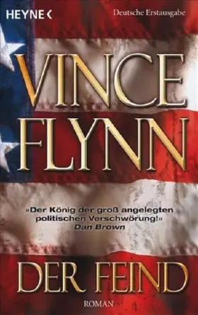 Couverture du produit · Der Feind: Roman. Deutsche Erstausgabe (Die Mitch-Rapp-Serie, Band 6)