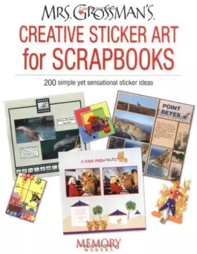 Couverture du produit · Mrs. Grossman's Creative Sticker Art For Scrapbooks: 200 simple yet sensational sticker ideas