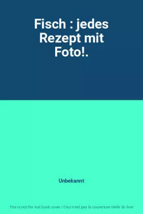 Couverture du produit · Fisch : jedes Rezept mit Foto!.