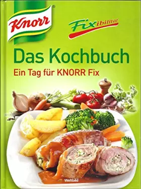 Couverture du produit · Knorr - Fixibilität - Das Kochbuch - Ein Tag für Knorr Fix