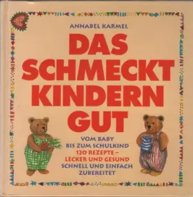Couverture du produit · Das schmeckt Kindern gut. Vom Baby bis zum Schulkind.