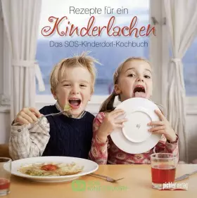 Couverture du produit · Rezepte für ein Kinderlachen: Das SOS-Kinderdorf-Kochbuch: Das SOS-Kinderdorf-Kochbuch. Hrsg.: SOS Kinderdorf