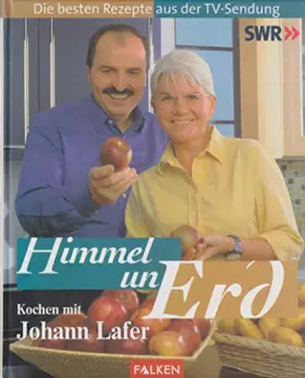 Couverture du produit · Himmel un Erd - Kochen mit Johann Lafer. Die besten Rezepte aus der TV-Sendung
