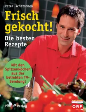Couverture du produit · Frisch gekocht!: Die besten Rezepte. Mit den Spitzenköchen aus der beliebten TV-Sendung 'Frisch gekocht ist halb gewonnen'
