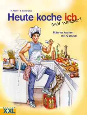 Couverture du produit · Heute koche ich mal wieder: Männer kochen mit Genuss