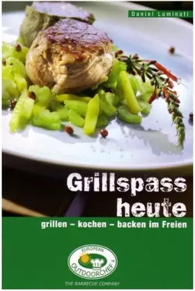 Couverture du produit · Grillspass heute, grillen kochen backen im Freien