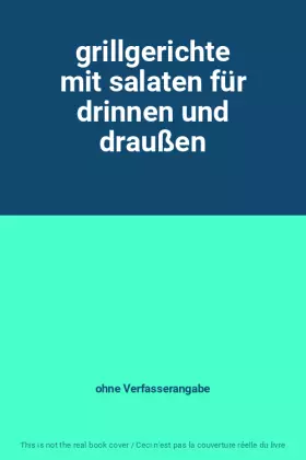 Couverture du produit · grillgerichte mit salaten für drinnen und draußen