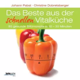 Couverture du produit · Das Beste aus der schnellen Vitalküche: 80 gesunde Blitzrezepte in 10- 30 Minuten