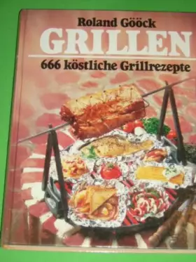Couverture du produit · Grillen - Einladung zur Grillparty 666 köstliche Grillrezepte