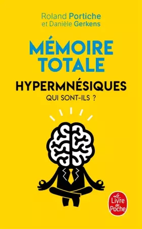 Couverture du produit · Mémoire totale: Hhypermnésiques - Pourquoi sont-ils des surdoués de la mémoire ?