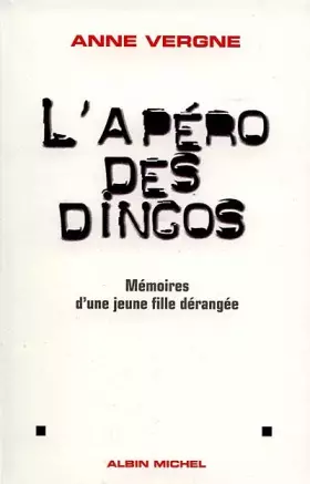 Couverture du produit · L'APERO DES DINGOS. Mémoires d'une jeune fille dérangée