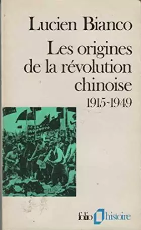 Couverture du produit · Les Origines de la Révolution chinoise : 1915-1949