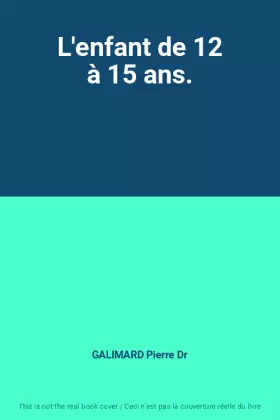 Couverture du produit · L'enfant de 12 à 15 ans.