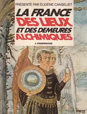 Couverture du produit · La France des lieux et des demeures alchimiques