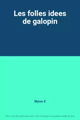 Couverture du produit · Les folles idees de galopin