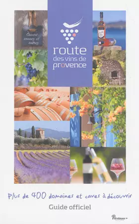 Couverture du produit · Route des vins de Provence: Guide officiel, plus de 400 domaines et caves à découvrir