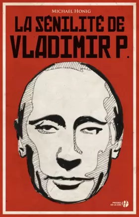 Couverture du produit · La Sénilité de Vladimir P.