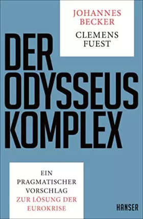 Couverture du produit · Der Odysseus-Komplex: Ein pragmatischer Vorschlag zur Lösung der Eurokrise