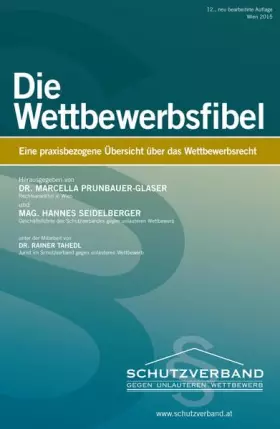 Couverture du produit · Die Wettbewerbsfibel: Eine praxisbezogene Übersicht über das österreichische Wettbewerbsrecht