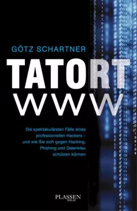 Couverture du produit · Tatort www: Wahre Erlebnisse eines professionellen Hackers - und wie Sie sich gegen die Gefahren des Webs schützen können