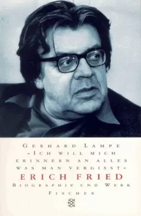 Couverture du produit · Ich will mich erinnern an alles was man vergißt.Erich Fried Biographie und Werk