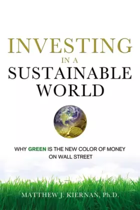 Couverture du produit · Investing in a Sustainable World: Why GREEN Is the New Color of Money on Wall Street