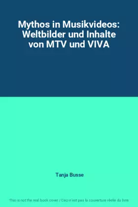 Couverture du produit · Mythos in Musikvideos: Weltbilder und Inhalte von MTV und VIVA