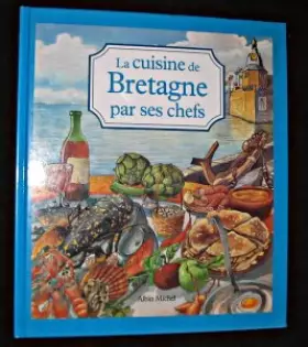 Couverture du produit · La Cuisine de Bretagne par ses chefs