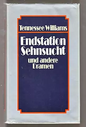 Couverture du produit · Endstation Sehnsucht und andere Dramen. Aus d. Amerikan. übertr. von Berthold Viertel u. Hans Sahl