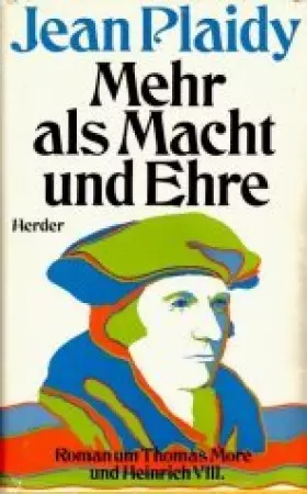 Couverture du produit · Mehr als Macht und Ehre. Ein Roman um Thomas More und Heinrich VIII