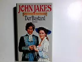 Couverture du produit · Die Chronik der Kent-Familie Teil: Bd. 1., Der Bastard.