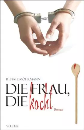 Couverture du produit · Die Frau, die kocht: Roman